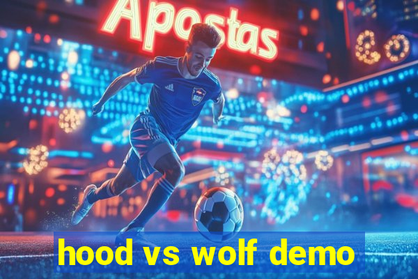 hood vs wolf demo